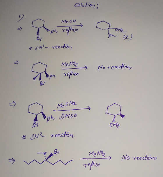 Solution: ome Meoh ph reflux Qr *SN- reaction un (2) o * SN1² reaction. AQM s w e were No retorno 2 No reaction reflux