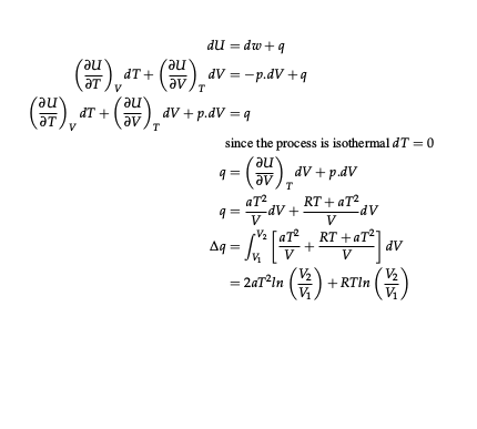 du = dw+q dV = -p.dV+ (4), ar+ (2), av = p.dv +9 (4), ar+(24) av + p.4V = 4= (4), av + pav 9 = 7* av + RT 7272 av since the p