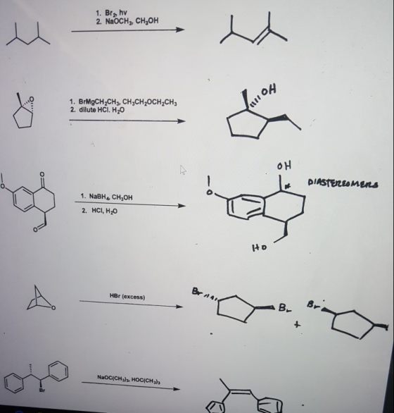 1. Br, hv 2. NaOCH, CH,OH 1. BrMgCH2CH3 CH3CH2OCH2CH3 2. dilute HCI. H20 110 DIASTEREAMERS 1. NaBH, CH,OH 2. HCI, H20 Br 141