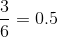 \frac{3}{6}=0.5