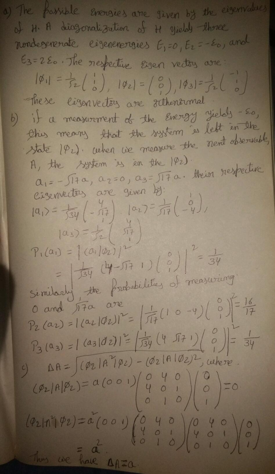 a) The possible Energies are given by the e of H. A diagonalization of it yields three nondegenerate eigenenergies E=0, E₂ =
