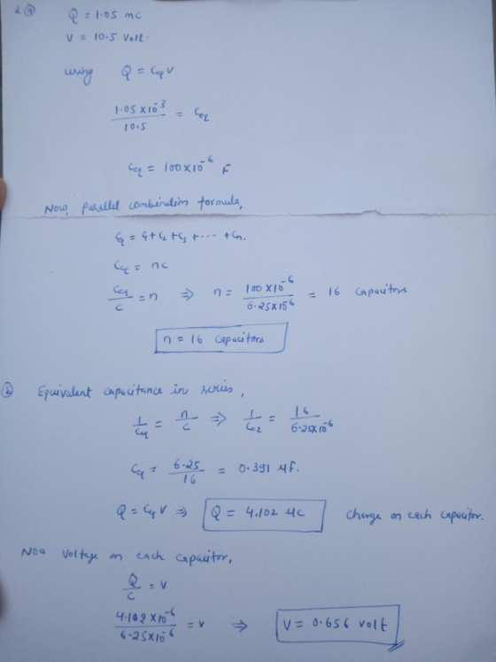 Q=105 mc V = 10.5 volt. using Q=Gq LOS X163- 1005 = 100x10 Now, parallel combination formula, G=9+4+G + - +G. Cnc a n = n 100