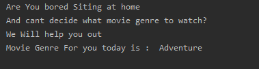 Are You bored Siting at home And cant decide what movie genre to watch? We Will help you out Movie Genre For you today is : A