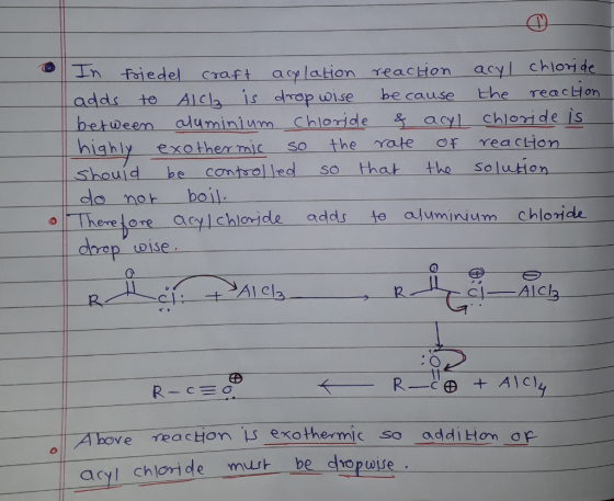 In friedel craft acylation reaction acyl chloride adds to AlCl is drop wise because the reaction between aluminium Chloride &