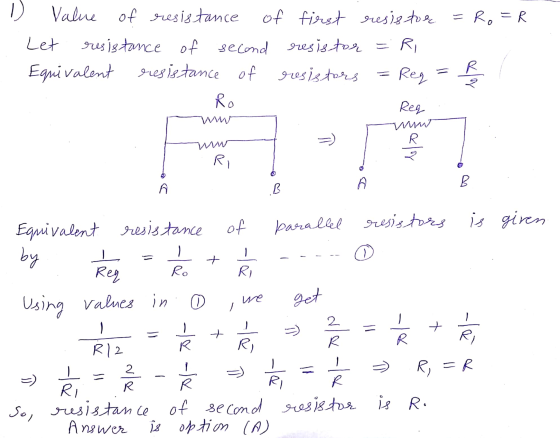 = R=R 1) Value of resistance of first resistor Let resistance of second resistor RI Equivalent resistance of resistance of re