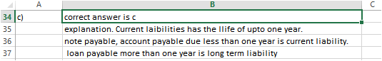 340) correct answer is c explanation. Current laibilities has the life of upto one year. note payable, account payable due le