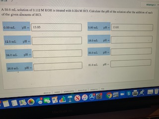 A solution of 112 M KOH ist of the given nousis of HCL with 0.24 MHL Cake the pile the r e is on 0.00 mL -13.05 3.00 13.00 12