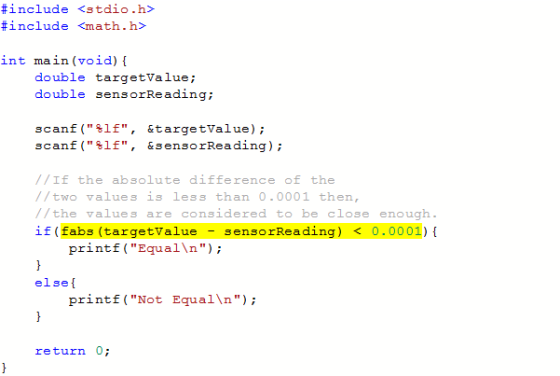 #include #include <stdio.h> <math.h> int main (void) [ double targetValue double sensorReading; scanf(%1f, scanf(slf, &ta