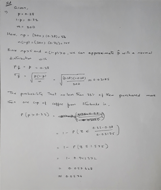 Given, p = 0.28 1-p= 0.72 n=200 Here, np = (200) (0.28)=56 ncirp) =(200) (0.72) = 144 h with a normal. Since npes and nci-poo