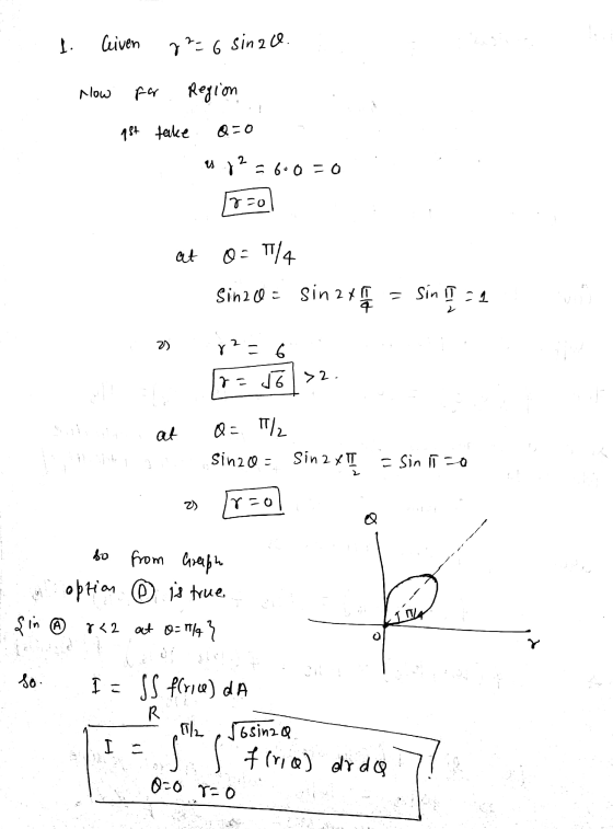 1 Criven 22=6 sinal. Now for Region 1st take Q0 is j2 = 600=0 720 at 0 = 1/4 Sin20 = sin 2x = sin II = 1 2) r? = 6 ro J7>2 at