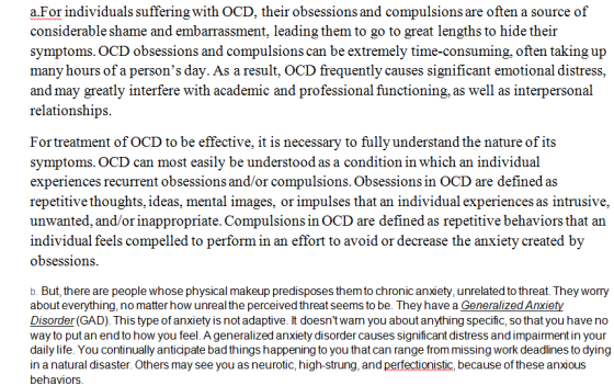 a.For individuals sufferingwith OCD, their obsessions and compulsions are often a source of considerable shame and embarrassm
