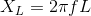 X_L=2\pi fL