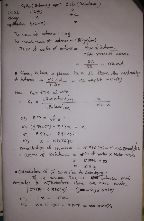o /so equdlliium (02-x) The mass d butane Ingg The molar mass butomal The.no. of moloob bulaneニ Mansoebulonu. ll6 ob butame it Nou, ke-71y at 25°e 0.2-久 Bubeme1 そ94 0,2- (3.94 x 0,2)-71921 07, or, χ = No. o moles x Molan mans 103 % Convension to isobutarmo!:- ono e an
