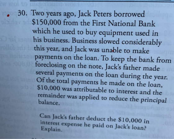 30. Two years ago, Jack Peters borrowed $150,000 from the First National Bank which he used to buy equipment used in his busi