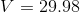 V=29.98