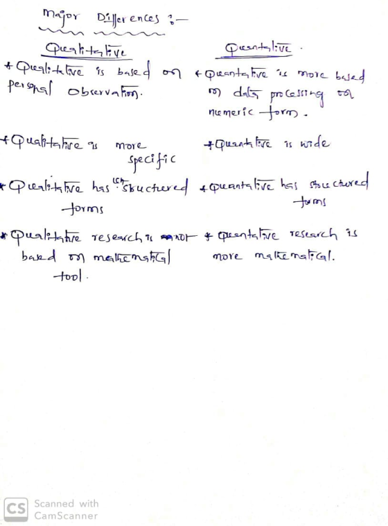 major Differences : Qualitative & Qualitative is based on personal Observation Quentalive. Quanta five is more based in data
