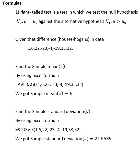 Formulas: 1) right-tailed test is a test in which we test the null hypothesis Ho: Il = Mo against the alternative hypothesis