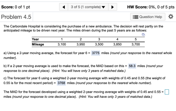 Score: 0 of 1 pt 3 of 5 (1 complete) HW Score: 0%, 0 of 5 pts Problem 4.5 Question Help The Carbondale Hospital is considerin