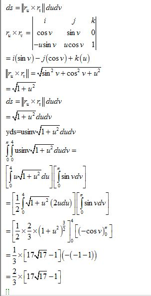 ds = ||rx7; || dudv COS V sin v 0 UCOS V |-usin v = i(sin v)-jſcos v) + k(u) Ir. **|| = sin v + cos v+u? =wi + u? ds = |2 * 7