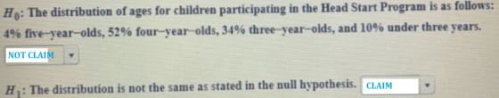 Ho: The distribution of ages for children participating in the Head Start Program is as follows: 4% five-year-olds, 52% four-
