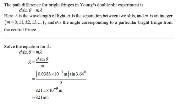 The path difference for bright fringes in Youngs double slit experiment is dsin 0-mA Here A is the wavelength of light, d is