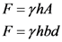 F = yhA
F=yhbd
