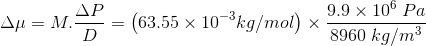 9.9 x 106 Pa Au= M. P = (63.55 x 10-kg/mol) * 3960 kg/m3