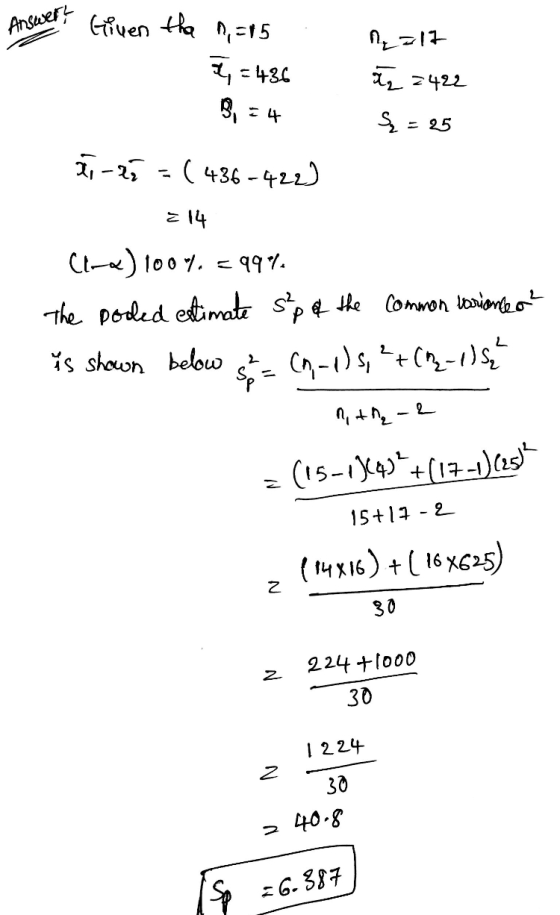 Giuen the n, =t5 Answer a 2422 8, -4 S = 25 1-25 = ( 436 - 422) Cl-<) 100 7, < 99% The poded etimate spe the Comwon looionle