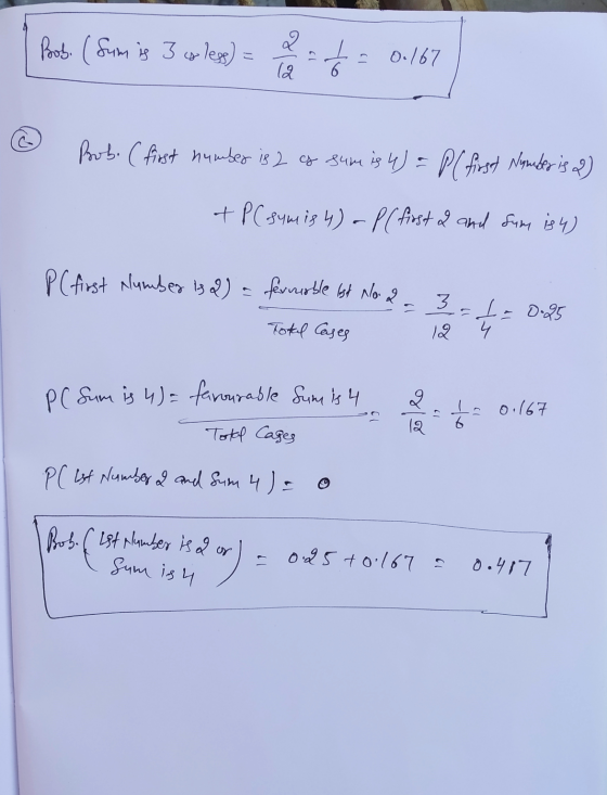 Boob. (Sum is 3 o less) = a I 0.167 6 Bobo (first number is 2 es sum is 4) = P(first Number is 2) + P(symis 4) - P(first 2 an