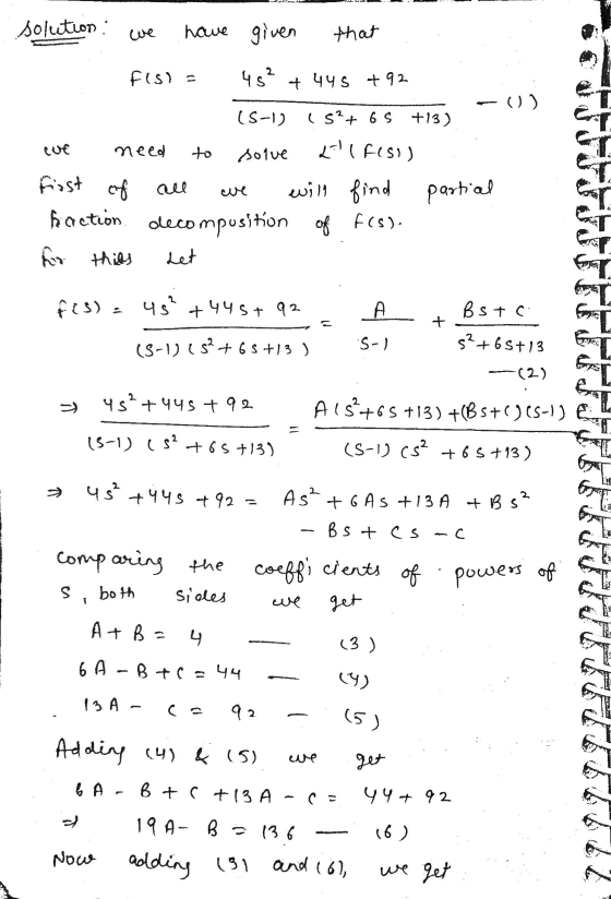 solution : we have given that Fis) - 452 +445 +92 0) (S-1) (S? + 6 S +13) need to solve (fisi) First of partial of all will f