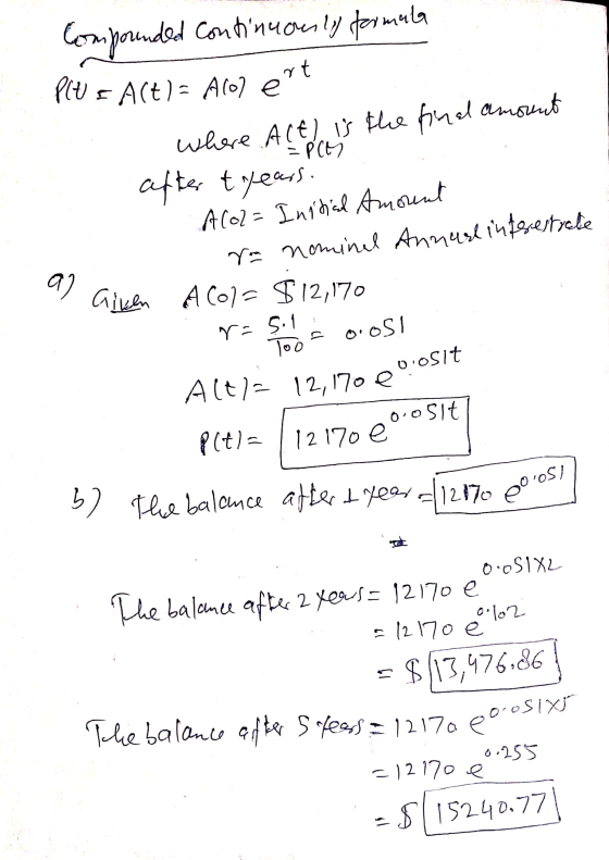 - Compounded continuously formula s Alt)= A(ert where Act) is the final amount after tyears. Alo2= Initial Amount ra nominal