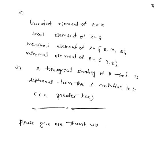 2 c ) Greatest alom ent of R = 18 Lecast elemant of R=2 maximal element of ks $ 8, 12, 181 minimal element of R=$ 2,3} A topo