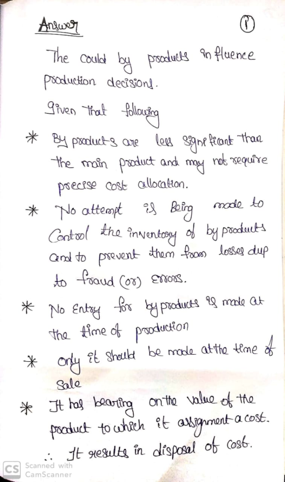 Answer The could by products in fluence pooduction decisions given that following * By products are less Signe fecant than Th