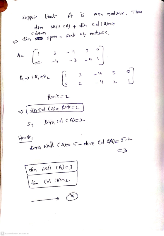 suppose dim column dim that A is mxn matrix. Then Null (A) + din collach > space = Ronk of mateix. -4 A= 3 -4 -4 3 3 1 h 2 R,