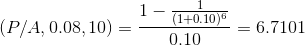 1- (P/A, 0.08, 10) = - (1+0.10) = 6.7101 0.10