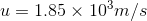 u= 1.85 x 10m/s