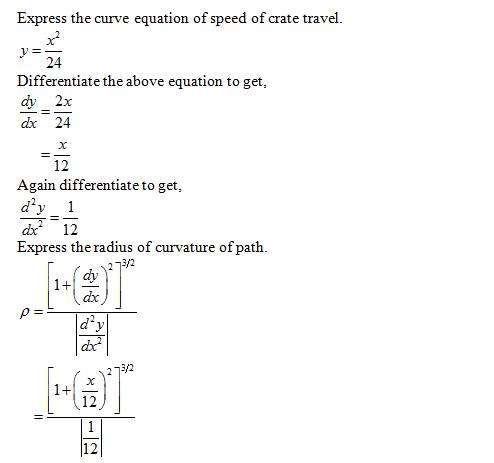 Express the curve equation of speed of crate travel. 24 Differentiate the above equation to get dy 2x ах 24 12 Again differen