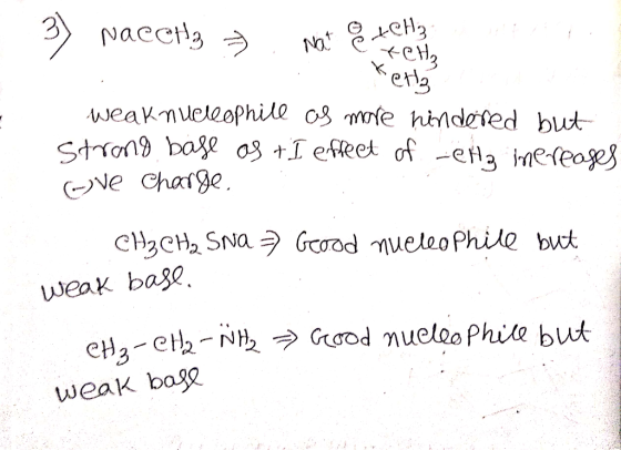 Naccts Nat etlg weaknueleophile o3 mfe hindered bwt Stron9 base 03 + effeet of -ea mereages ONe chaige CH3CH2 SNa Gcood nuele
