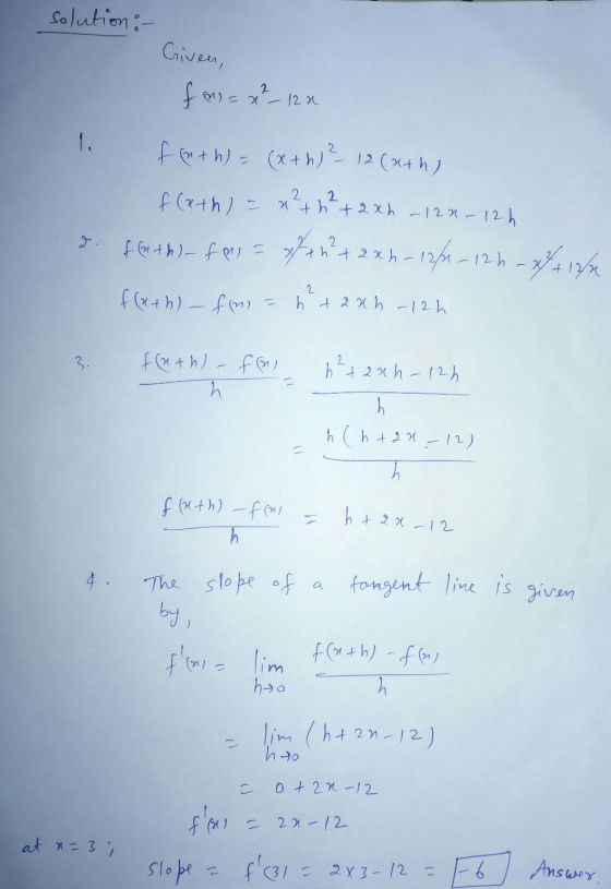 solution :- Given, 1. fai=x²-122 fouth) = (x+h)? 12 (4th) f(xth) = x²+ n²+2xh feth- fall = x + ² + 2 xh- 12/1-12h - 8/18/ f(a