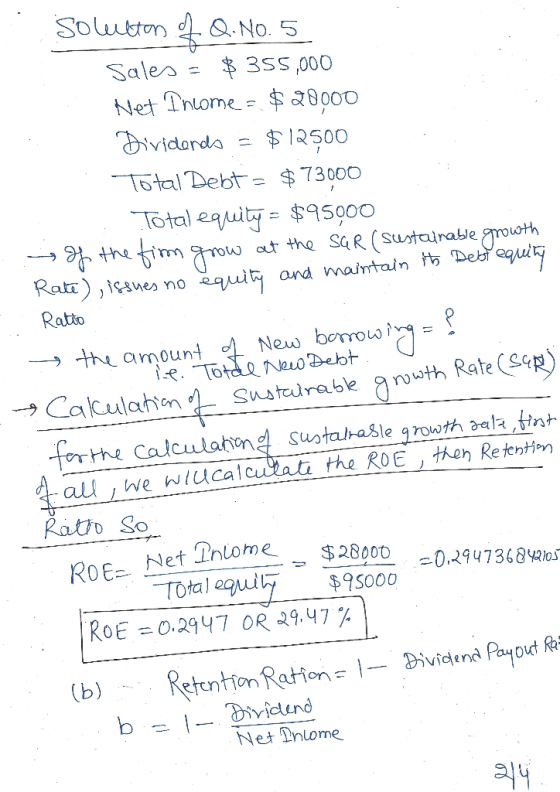 - Soluston 4 Q.No. 5 Sales = $ 355,000 Net Income = $20000 Dividends = $12500 Total Debt = $ 73000 Total equity = $95000 of t
