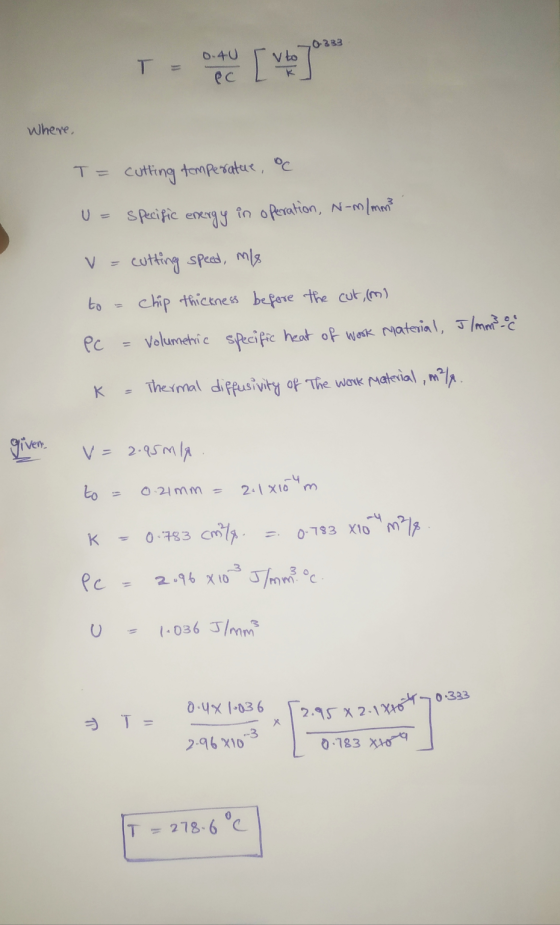 0-333 T = DAU [vto Jo Where, T= cutting temperature, oc U= specific energy in operation, N-m/mm3 V = cutting speed, mis to a