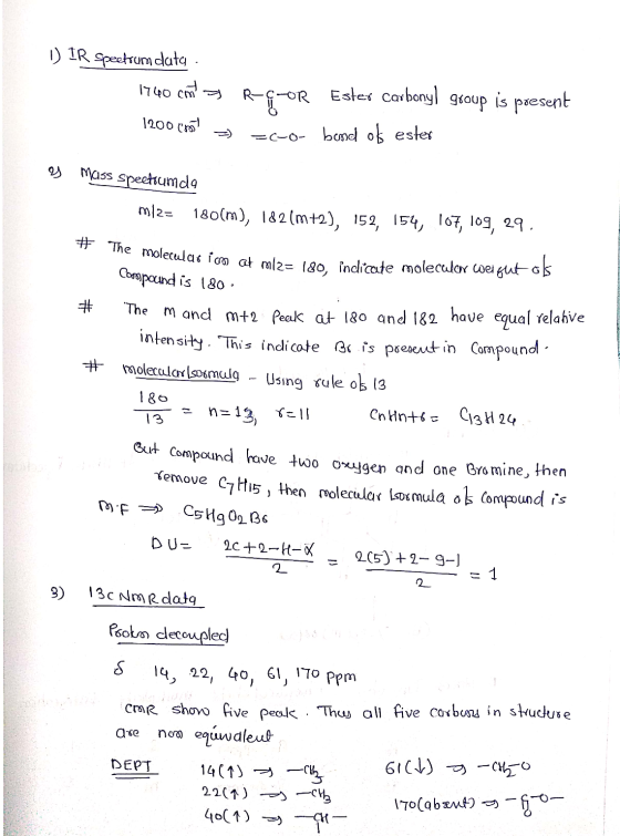 1) IR Spectrum duta 1740 cm 3 R-GOR Ester Carbonyl group is present 1200 cm = =c-o- bend os ester e mass spectrum da mi2= 180