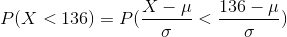 P(X < 136) = PA- 136 –