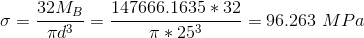 \\ \sigma=\frac{32M_B}{\pi d^3}= \frac{147666.1635*32}{\pi* 25^3}=96.263\ MPa