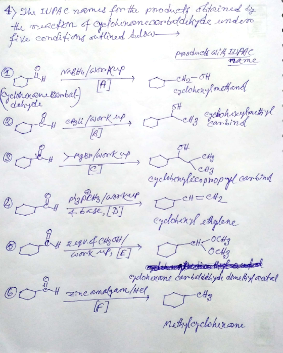 name 4) The IUPAC names for the products stained by the reaction of cycloheranecerbaldehyde undeso five conditions outlined b