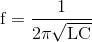 f=2LC