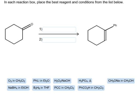 In each reaction box, place the best reagent and c