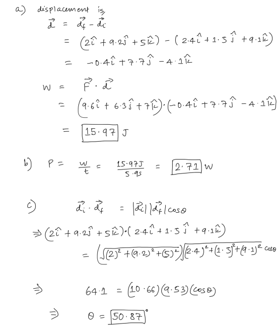 = a) displacement is, df - di (2 9.259 +Sia) - ( 2.4 2.4î +1.5 ſ +9.26) - + -0.4i +7.7. -4: Ž. (9.6? + 6.35 +7 (2) (-0.4ê +7.