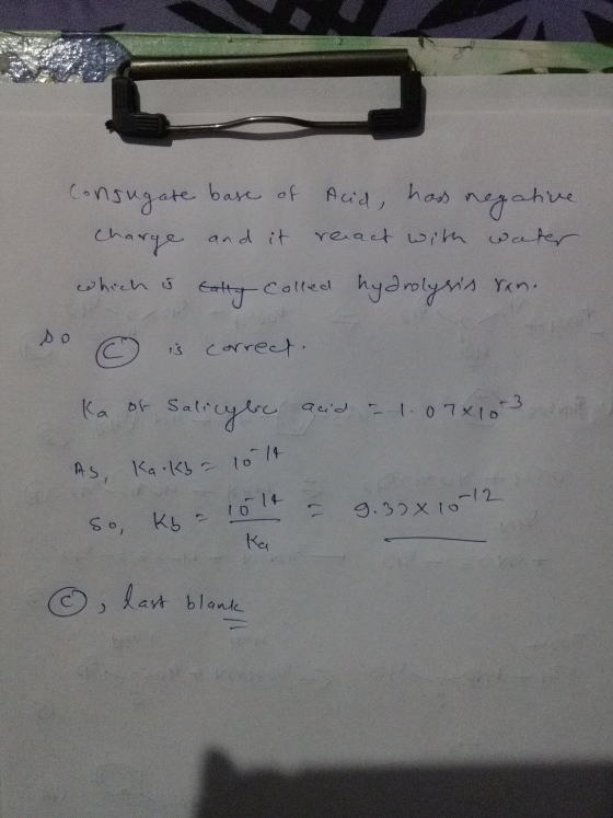 Conjugate base of Acid, has negative Charge and it react with water which is tally called hydrolysis ran. so ☺ correct. Ka of