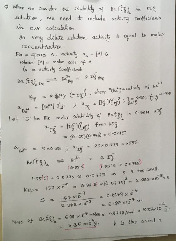 c) When we consider the solubility of Ba(IO) in KIO solution, we need to include activity coefficients in our calculation. In